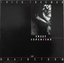 Chico Freeman and Brainstorm, Sweet Explosion